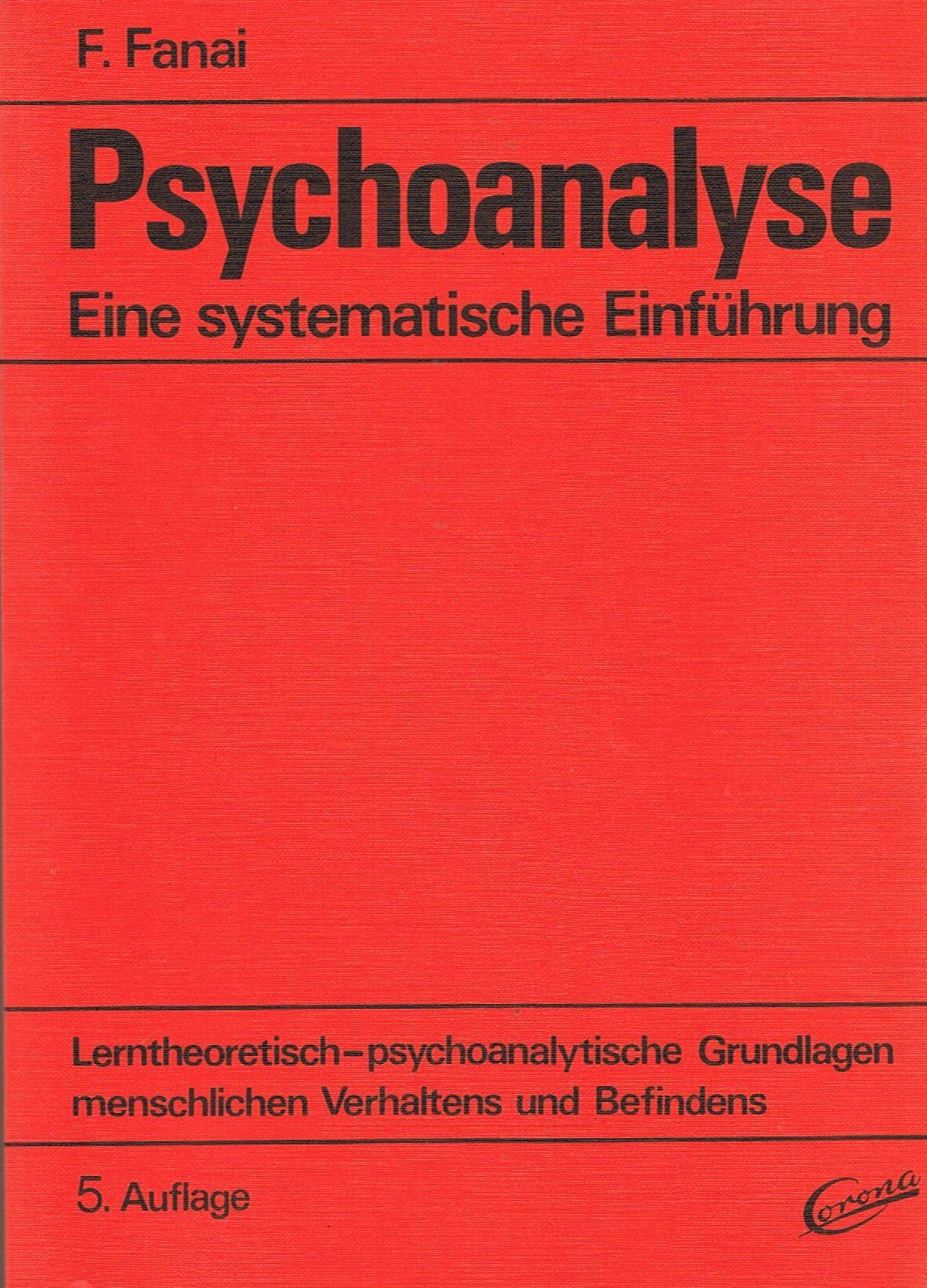 Psychoanalyse - Eine systematische Einführung. Lerntheoretisch-psychoanalytische Grundlagen menschlichen Verhaltens und Befindens Psychology