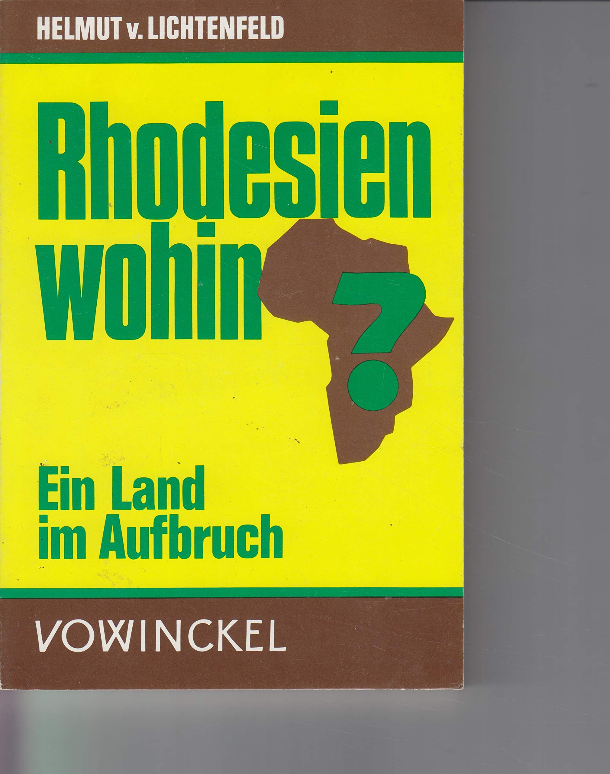 Rhodesien wohin? Ein Land im Aufbruch. Books