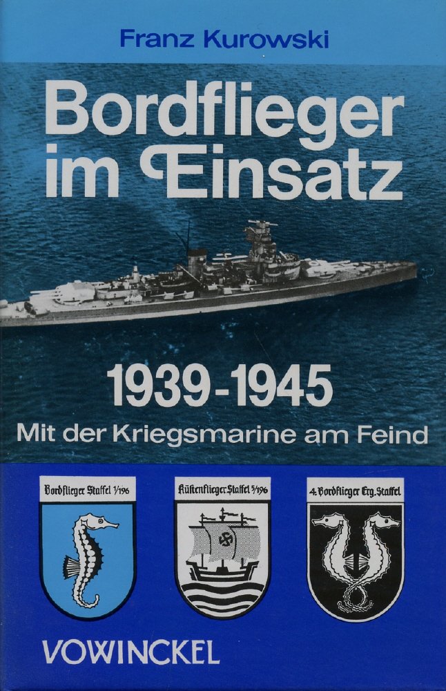 Bordflieger im Einsatz 1939-1945. Mit der Kriegsmarine am Feind Books