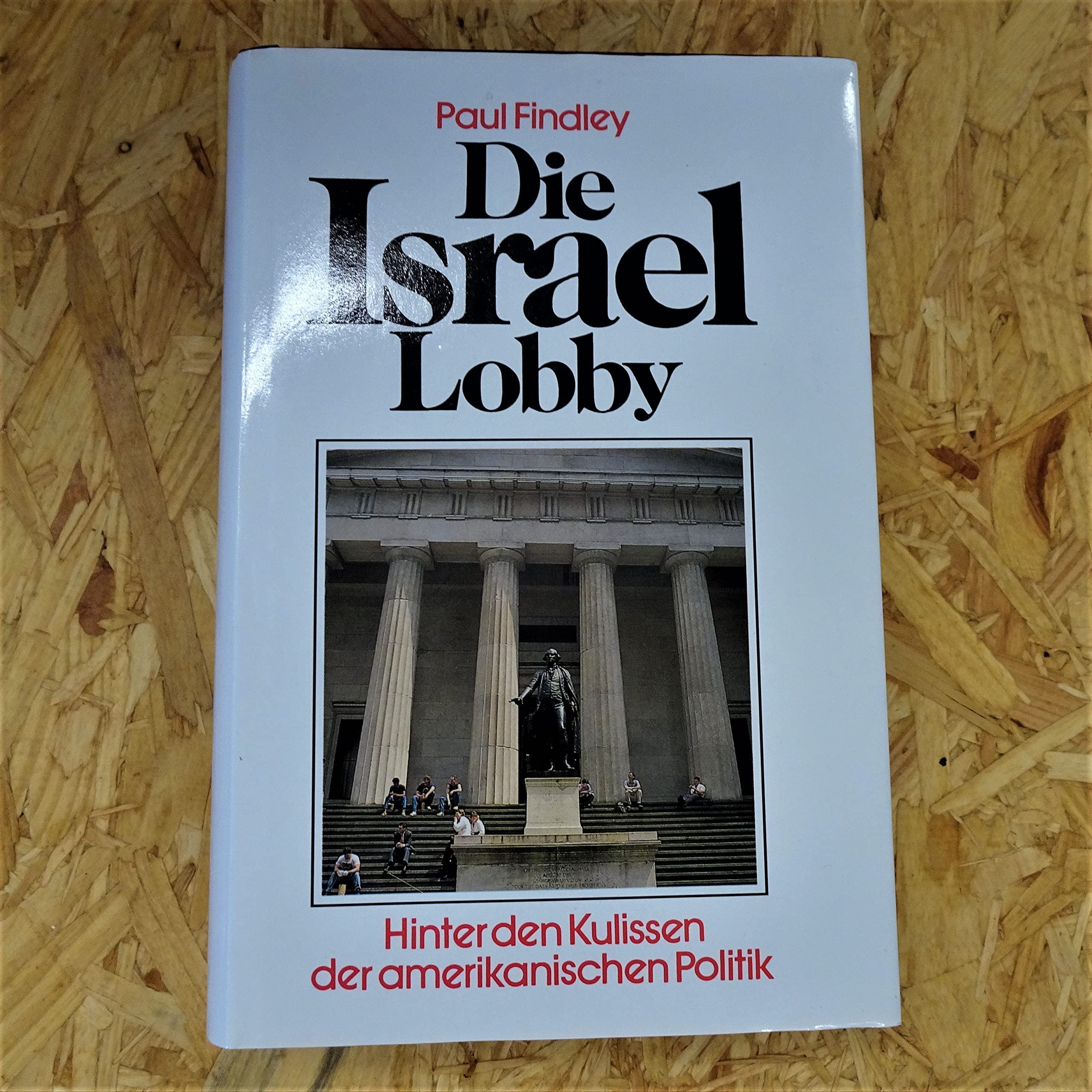 Die Israel-Lobby. Hinter den Kulissen der amerikanischen Politik Politics & History