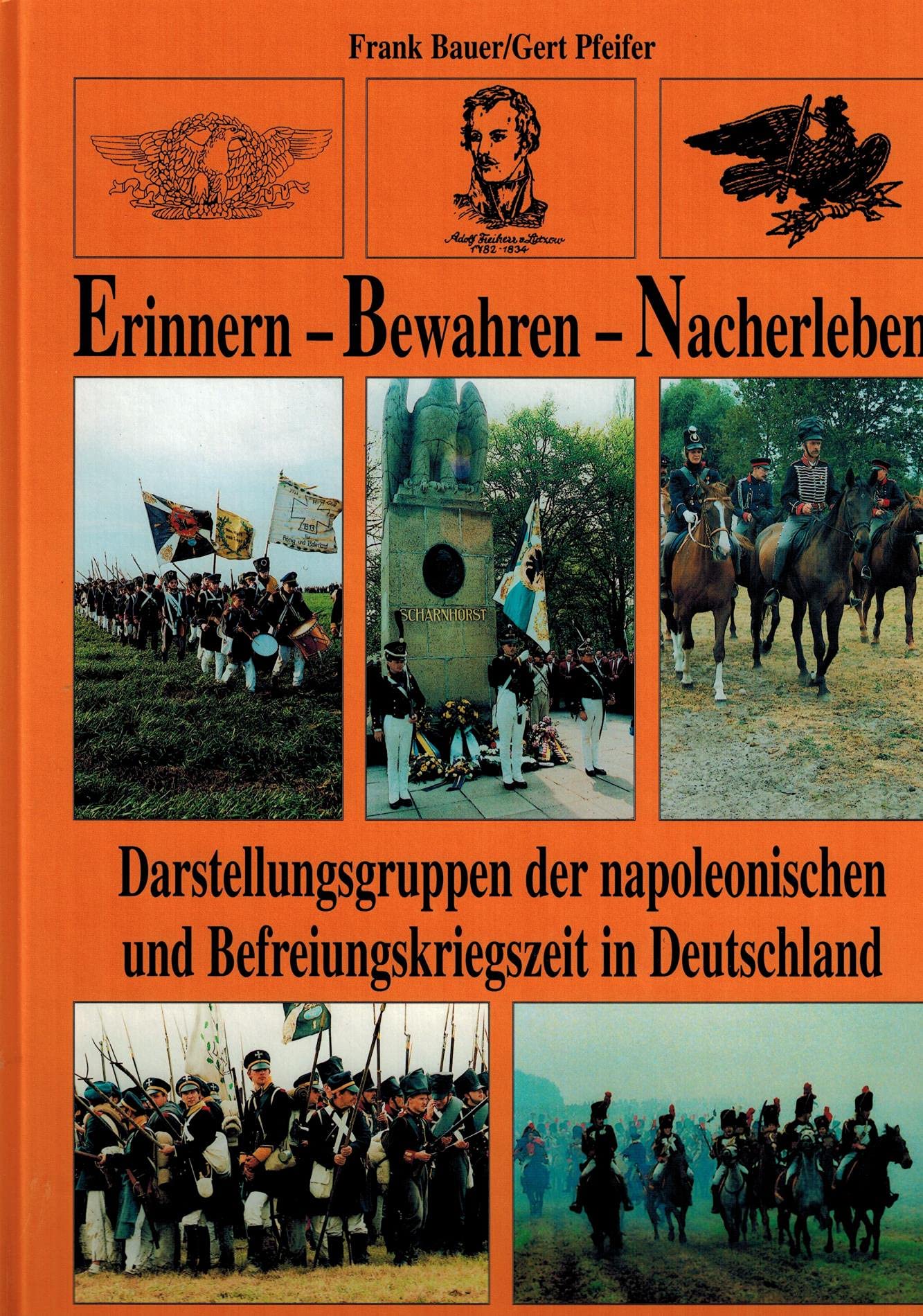 Erinnern - Bewahren - Nacherleben. Darstellungsgruppen der napoleonischen und Befreiungskriegszeit in Deutschland Social Sciences