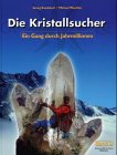 Die Kristallsucher, 2 Bde., Bd.2, Ein Gang durch Jahrmillionen Business & Technology