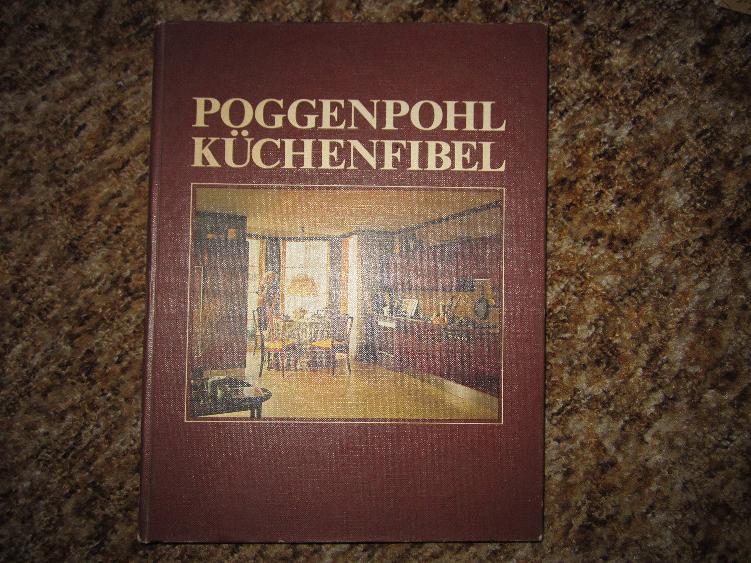 Poggenpohl Küchenfibel - Das Buch der Küche und der Küchenplanung Books