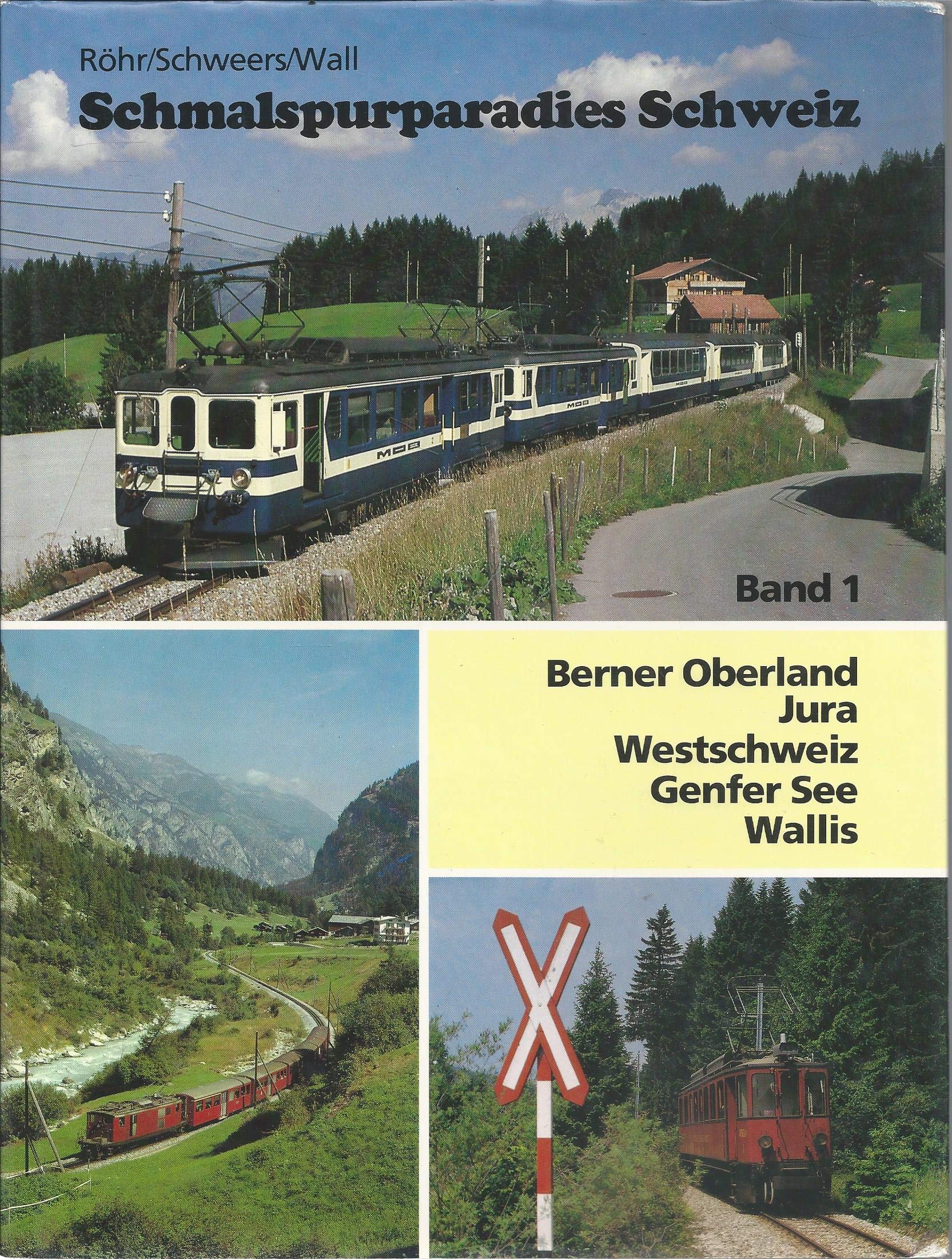 Schmalspurparadies Schweiz, Bd.1, Berner Oberland, Jura, Westschweiz, Genfer See, Wallis Books