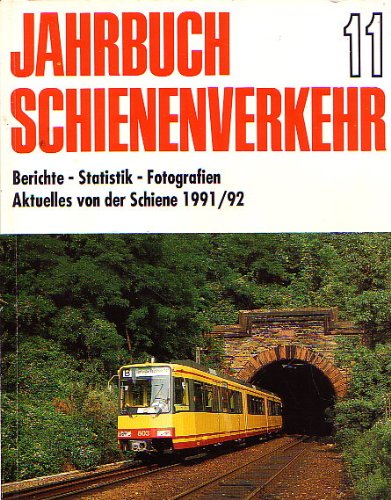 Jahrbuch Schienenverkehr.Bd.11: Berichte, Statistik, Fotografien. Aktuelles von der Schiene 1991/92 Books