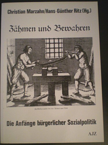 Zähmen und Bewahren. Die Anfänge bürgerlicher Sozialpolitik Books