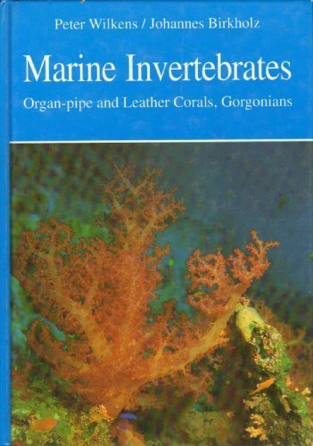 MARINE INVERTEBRATES: ORGAN-PIPE AND LEATHER CORALS, GORGONIANS. book