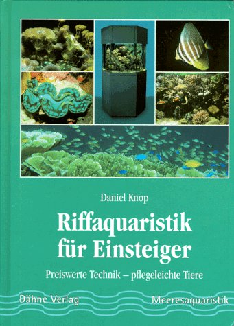 Riffaquaristik für Einsteiger: Preiswerte Einrichtung - Pflegeleichte Tiere Natural Sciences