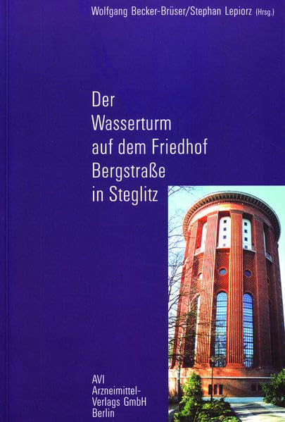 Der Wasserturm auf dem Friedhof Bergstrasse in Steglitz Politics & History