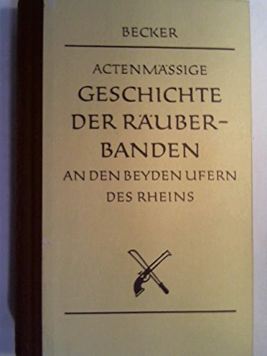 Actenmäßige Geschichte der Räuberbanden an den beyden Ufern des Rheins Law