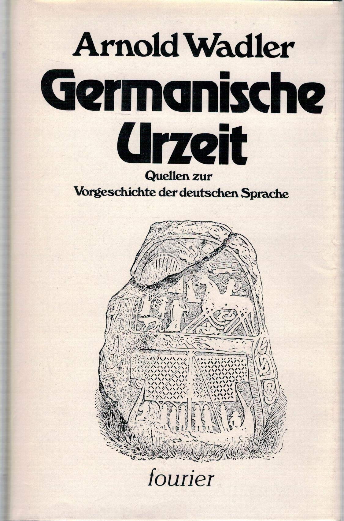Germanische Urzeit. Quellen zur Vorgeschichte der deutschen Sprache Professional & Reference Books