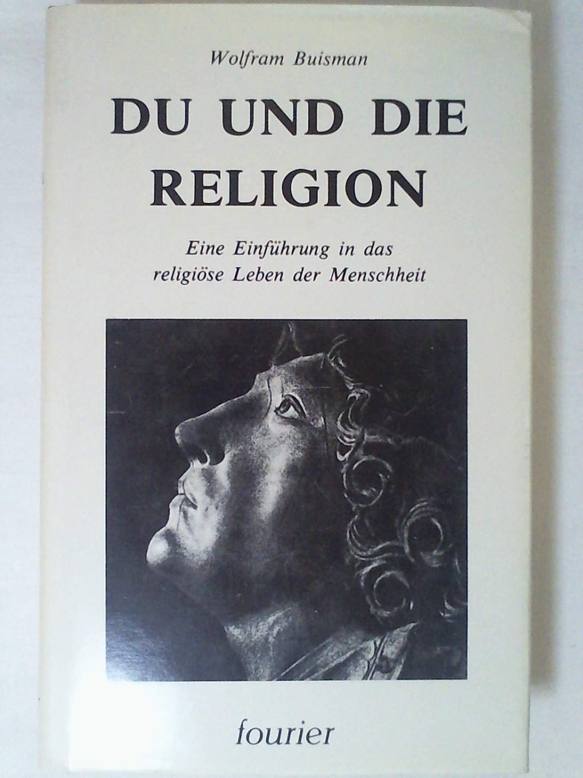 Du und die Religion : e. Einf. in d. religiöse Leben d. Menschheit Books