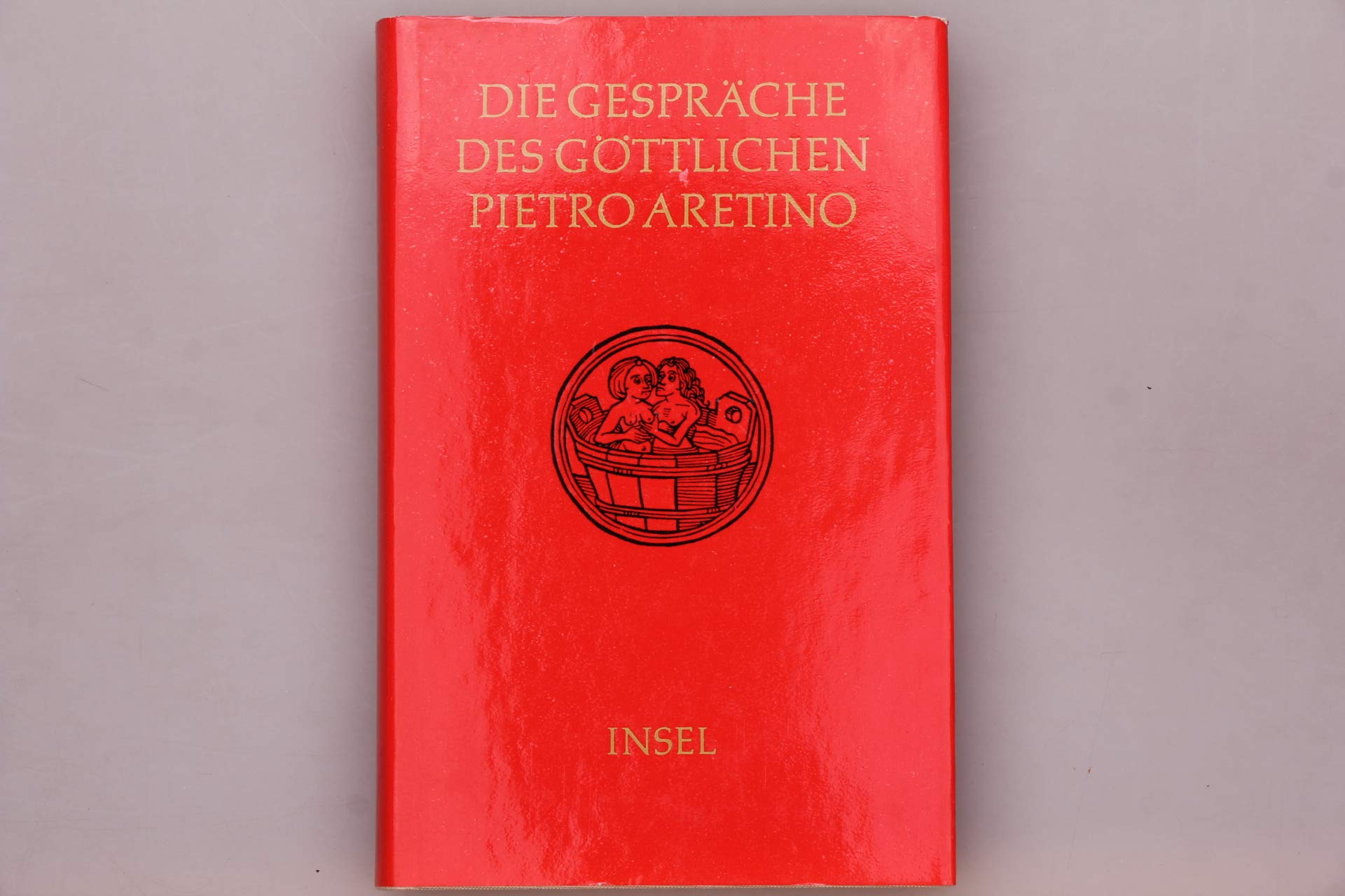 Die Gespräche des göttlichen Pietro Aretino Eroticism