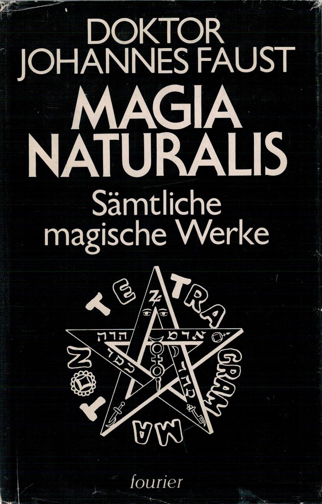 Doktor Johannes Faust. Magia naturalis. Sämtliche magische Werke Books