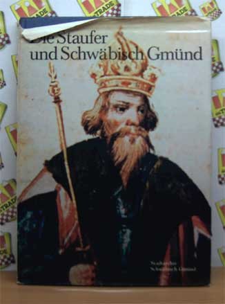 Die Staufer und Schwäbisch Gmünd - Zum Stauferjahr 1977 Books