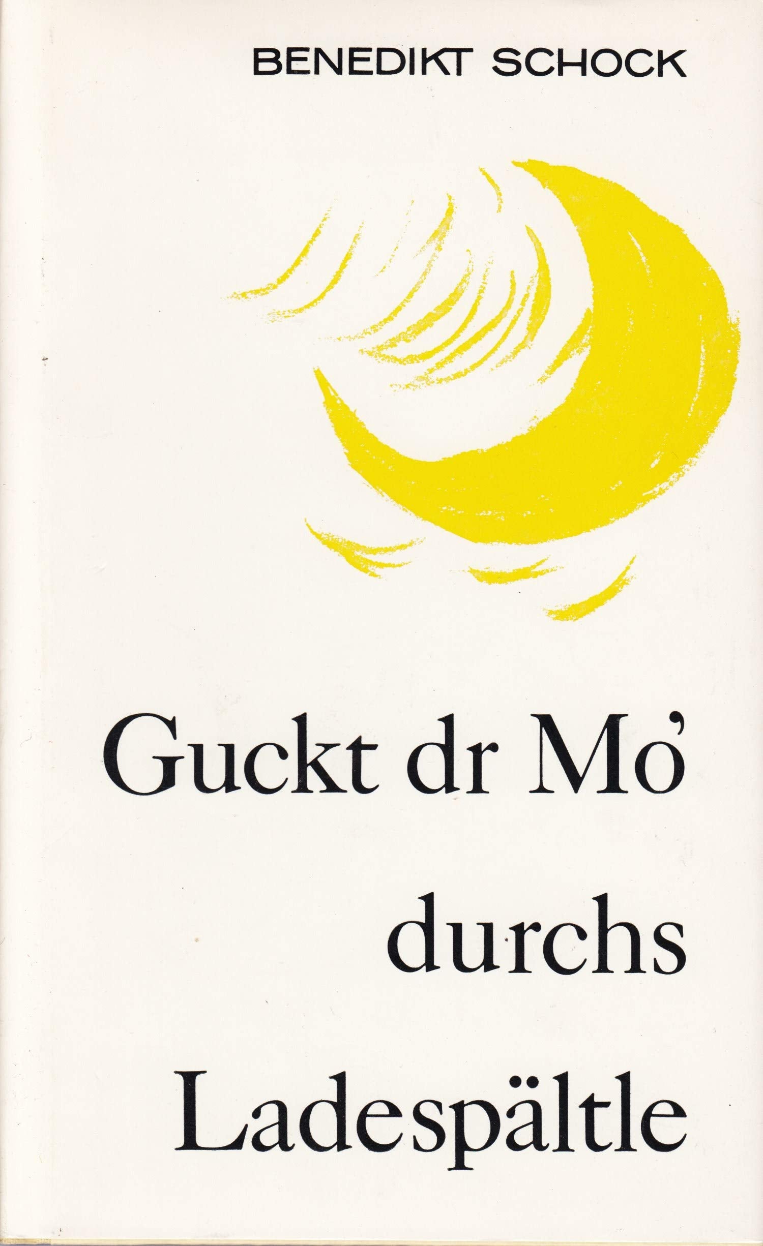 Guckt dr' Mo' durchs Ladespältle: Gedichte in schwäbischer Mundart Humour & Satire