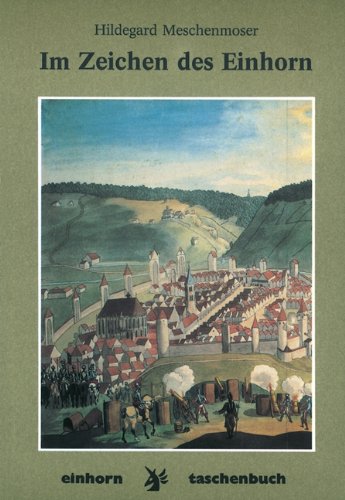 Im Zeichen des Einhorn: Historische Miniaturen - Darstellungen aus der Geschichte der Reichsstadt Schwäbisch Gmünd Books