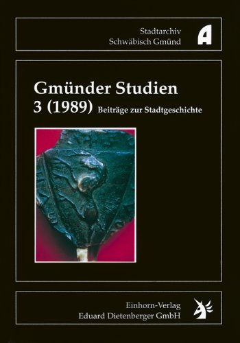 Gmünder Studien - Beiträge zur Stadtgeschichte: BD 3 book