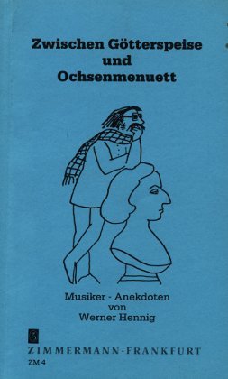 Zwischen Götterspeise und Ochsenmenuett: Musikeranekdoten Books