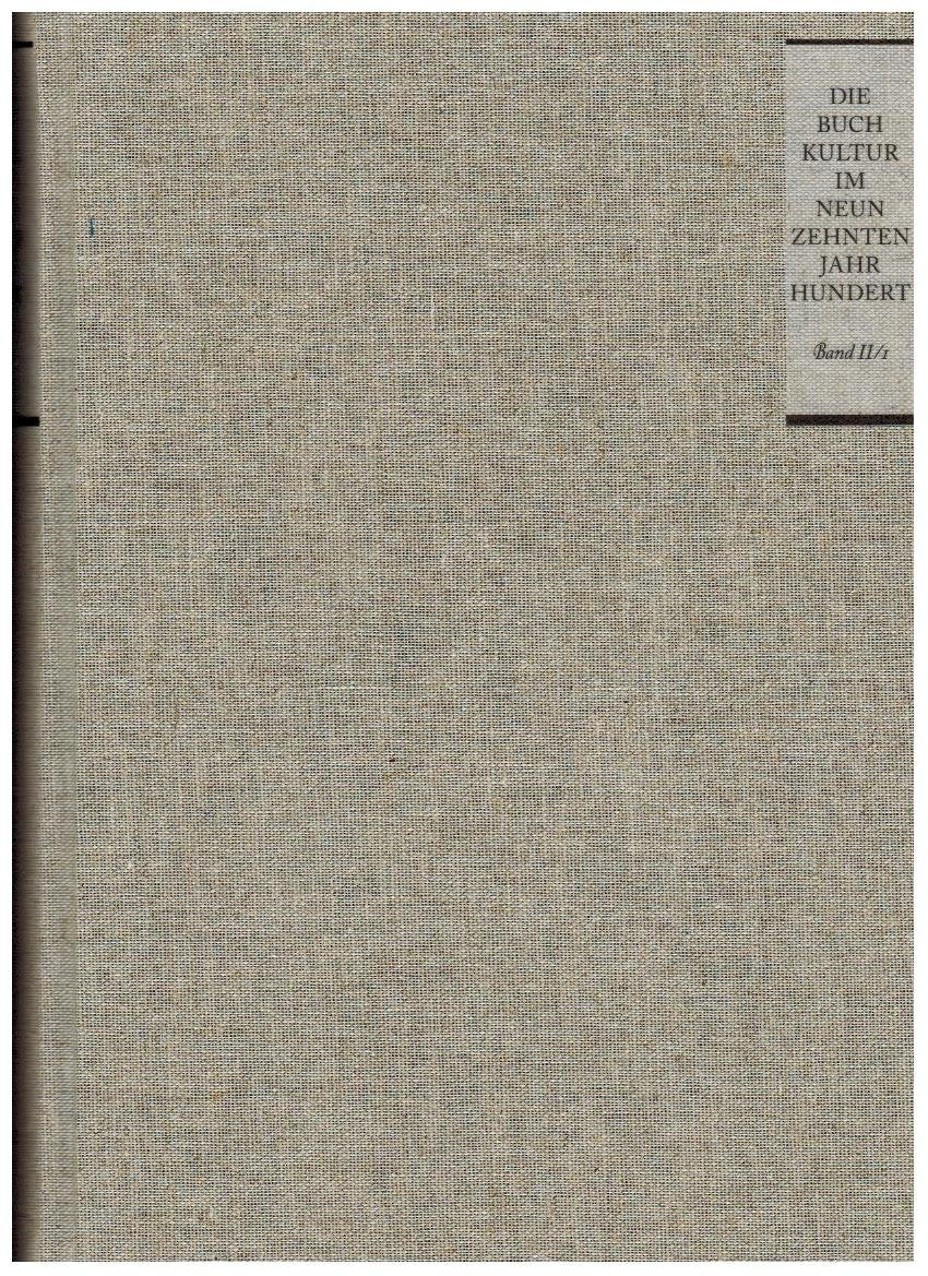 Die Buchkultur im 19. Jahrhundert. Band ll/1: Zeitalter/Materialität/Gestaltung. Books