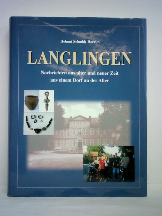 Langlingen: Nachrichten aus alter und neuer Zeit aus einem Dorf an der Aller Books