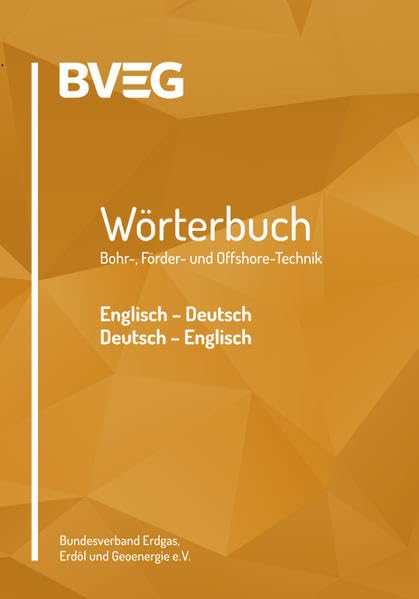 Wörterbuch der Bohr-, Förder- und Offshore-Technik: Englisch-Deutsch /Deutsch-Englisch Business & Technology