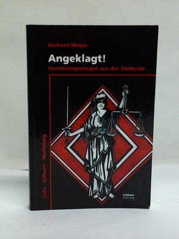 Angeklagt!: Gerichtsreportagen aus der Südheide Books