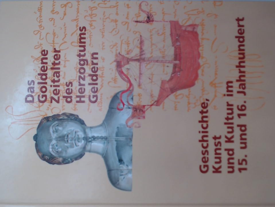 Das Herzogtum Geldern: Band 1: Gelre - Geldern - Gelderland. Geschichte und Kultur des Herzogtums Geldern. Band 2: Das Goldene Zeitalter des ... Vereins für Geldern und Umgegend) Reference Books