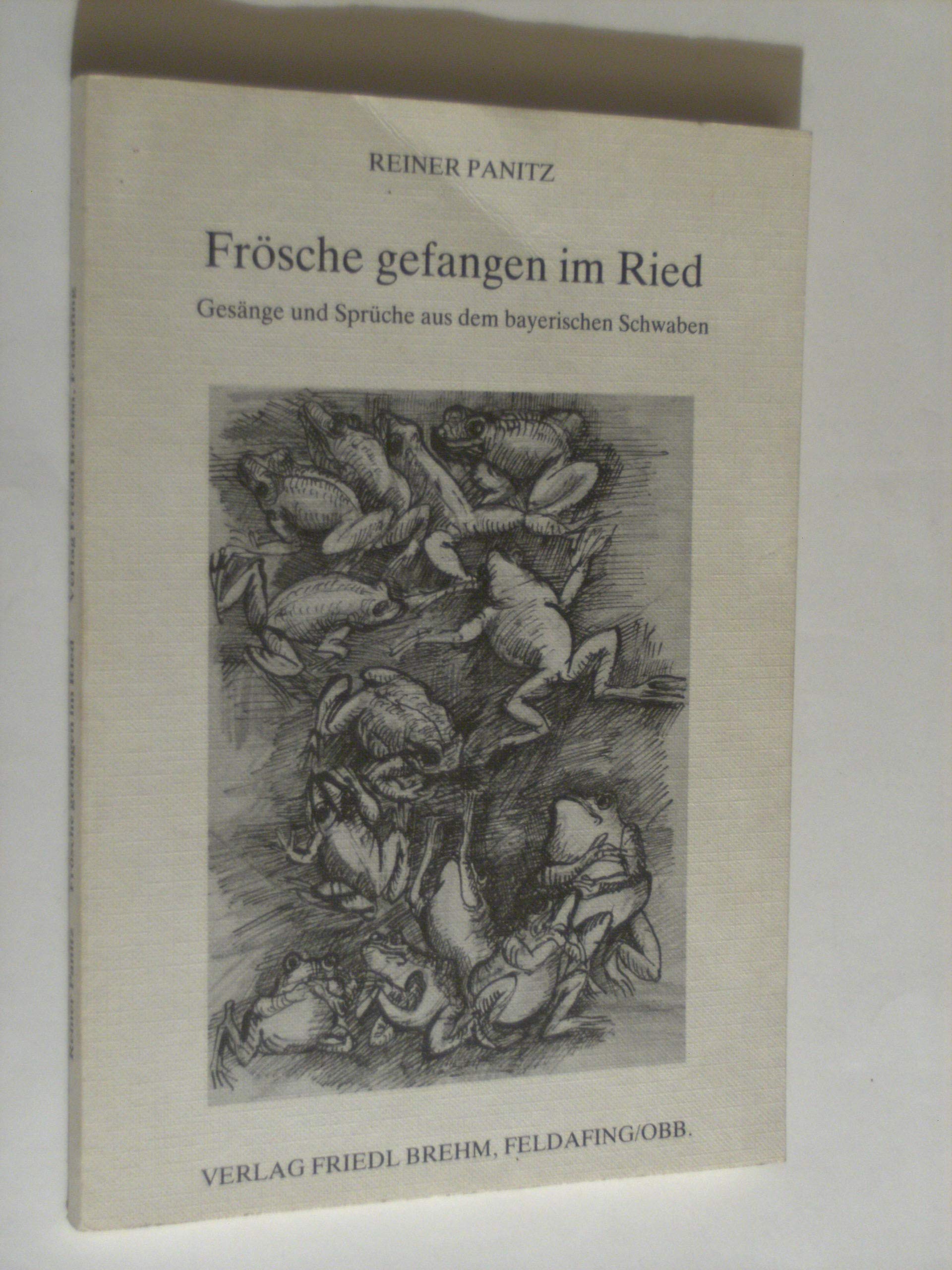 Frösche gefangen im Ried. Gesänge und Sprüche aus dem bayerischen Schwaben Books