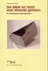 Die Bibel ist nicht vom Himmel gefallen. 55 theologische Informationen Books