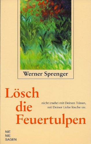 Lösch die Feuertulpen: Gedichte und Hörbilder Contemporary literature