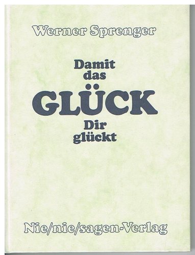 Damit das Glück Dir glückt: Zus.gest. v. Atina Haberkern Fiction