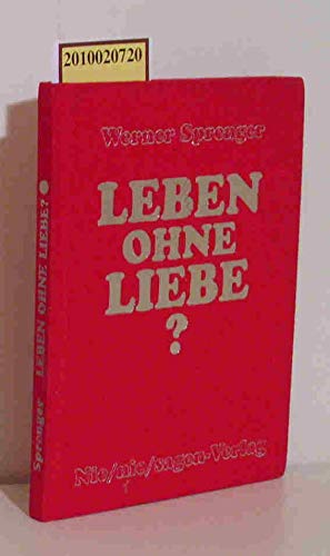 Leben ohne Liebe?: Zus.gest. v. Atina Haberkern Religion & Esotericism