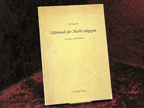 Lärmend der Nacht entgegen. Gedichte und Ähnliches Books