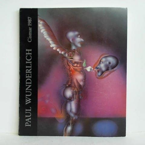 Paul Wunderlich. Malerei - Zeichnung - Skulptur 1951-1987: Katalog Cismar Books