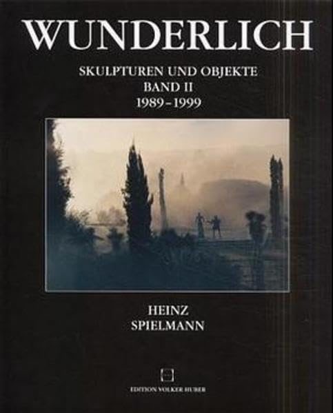 Paul Wunderlich. Skulpturen und Objekte II, 1989-1999: Eine Werkmonographie: 1989-1999. Mit Werkverz. Film, Art & Culture