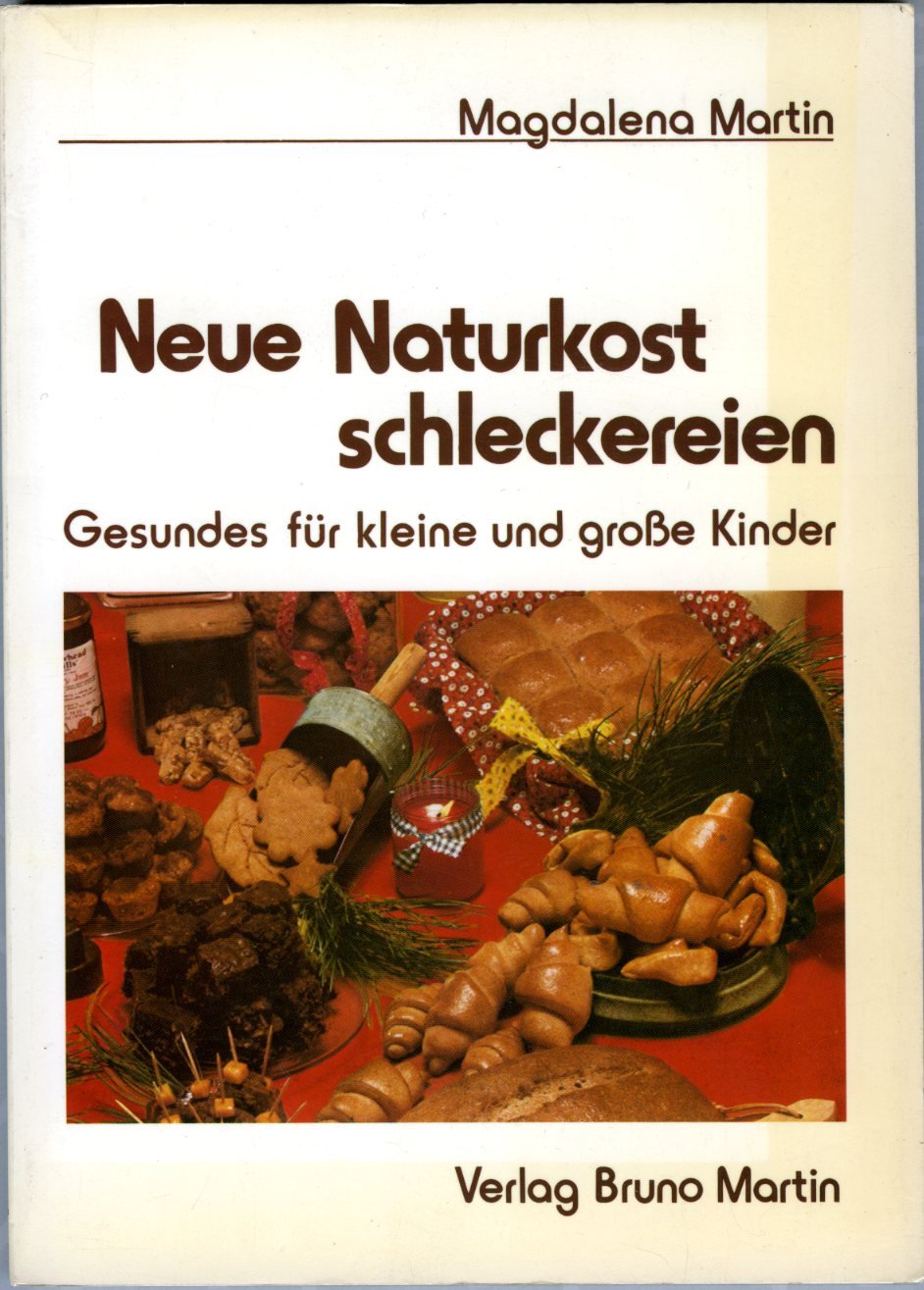 Neue Naturkostschleckereien. Gesunde Süssigkeiten für grosse und kleine Kinder Cooking & Enjoying
