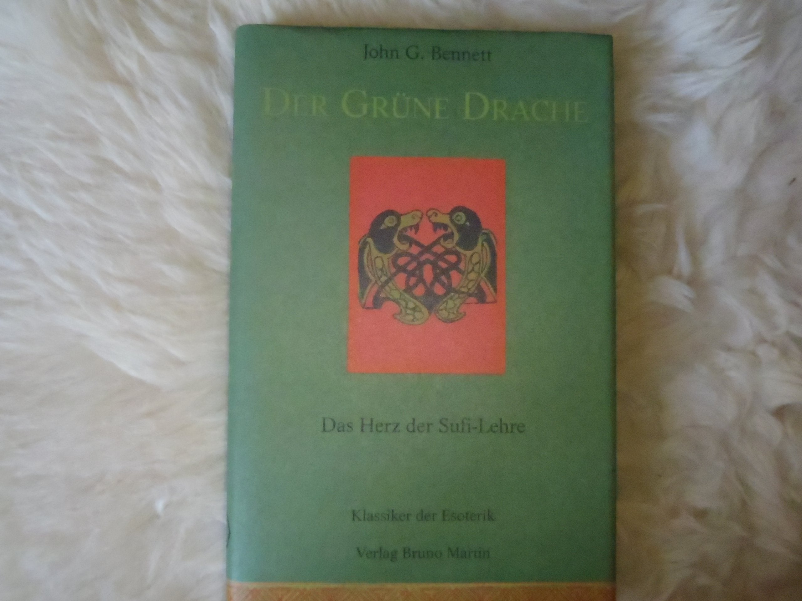 Der grüne Drache. Das Herz der Sufi- Lehre Religion & Esotericism