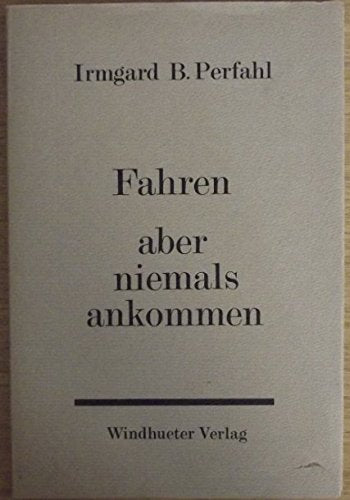 Fahren aber niemals ankommen Books