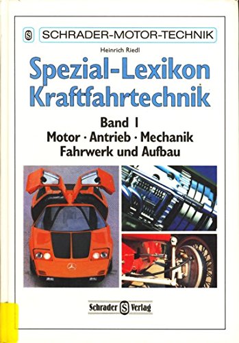 Spezial-Lexikon Kraftfahrtechnik, Bd.1, Motor, Antrieb, Mechanik, Fahrwerk und Aufbau Business & Technology