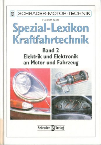 Spezial-Lexikon Kraftfahrtechnik, Bd.2, Elektrik und Elektronik an Motor und Fahrzeug Learning & Reference