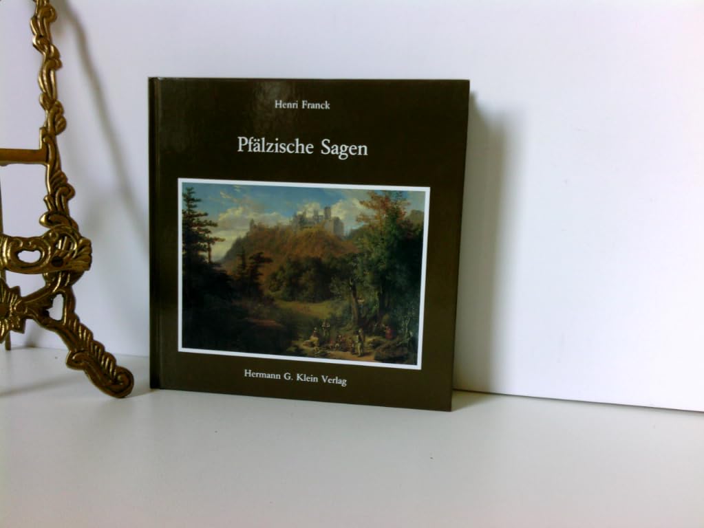 Pfälzische Sagen: Eine Auswahl der schönsten Sagen der Pfalz Fairy Tales & Legends