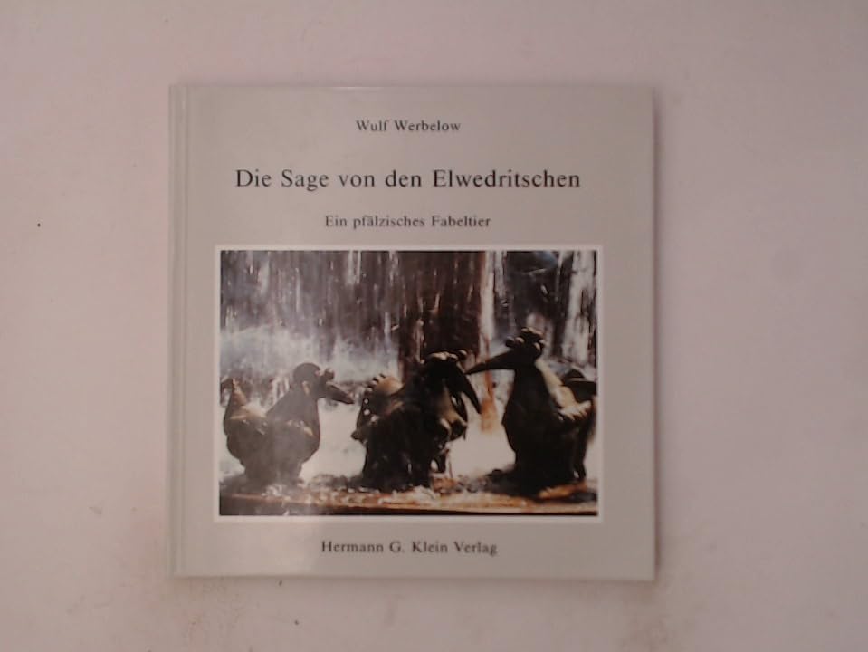 Die Sage von den Elwedritschen. Ein pfälzisches Fabeltier Fairy Tales & Legends