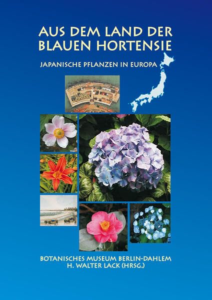 Aus dem Land der blauen Hortensie: Japanische Pflanzen in Europa Natural Sciences