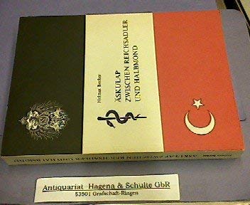 Äskulap. Zwischen Reichsadler und Halbmond: Seuchenbekämpfung und Sanitätswesen im türkischen Reich während des Ersten Weltkrieges (Livre en allemand) book