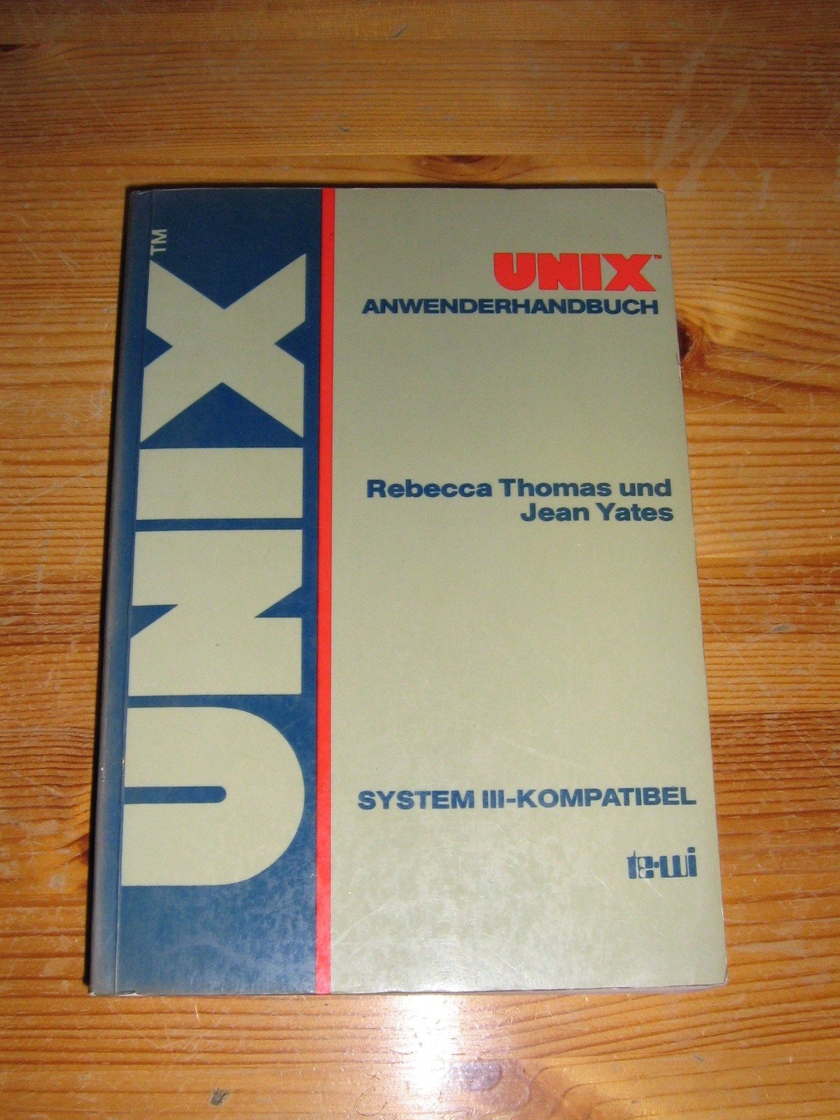 UNIX Anwenderhandbuch. System III- Kompatibel Books
