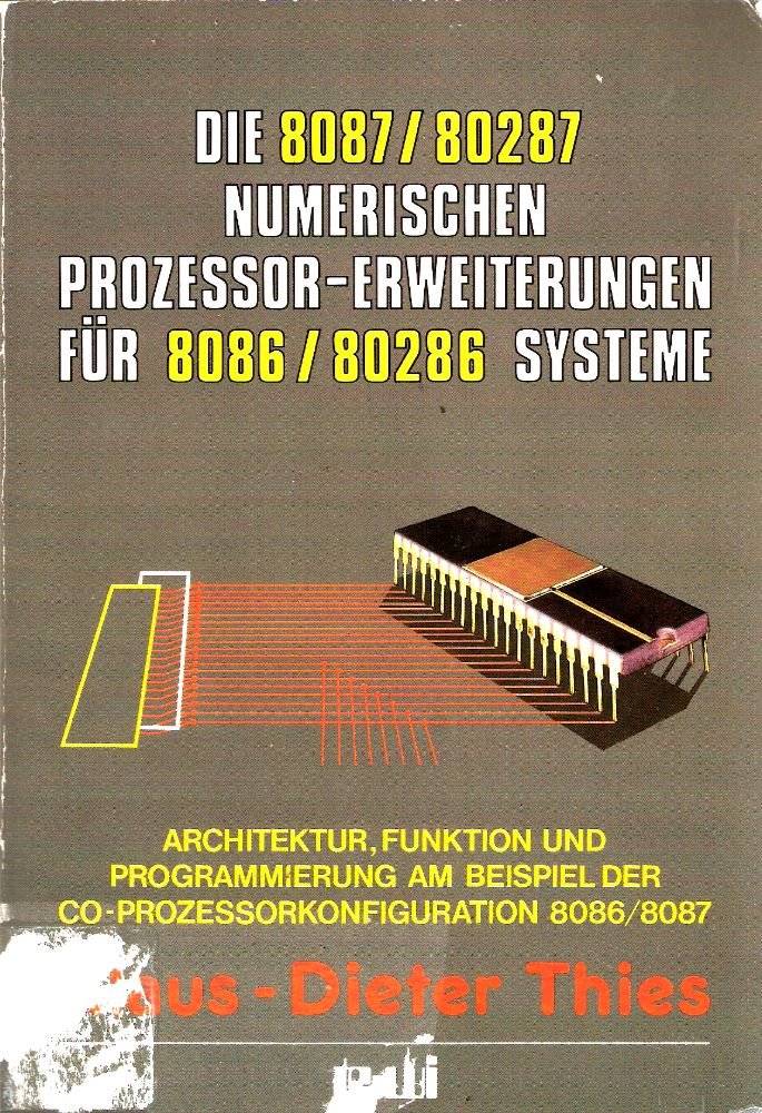 Die 8087 / 80287 numerischen Prozessor- Erweiterungen für 8086 / 80286 Systeme Computer Science