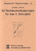 50 Rechtschreibübungen: Für das 4. Schuljahr (Bergedorfer Kopiervorlagen) book