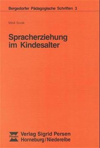 Spracherziehung im Kindesalter: Mit Erg. v. Alfred Zuckrigl (Bergedorfer Pädagogische Schriften) Education & Training