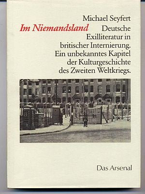 Im Niemandsland: Deutsche Exil-Literatur in britischer Internierung Contemporary literature